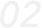 02